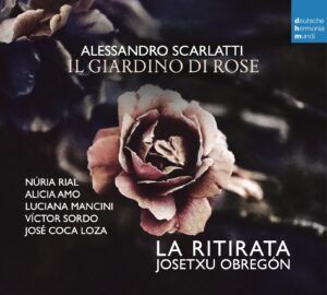 Alessandro Scarlatti : Il Giardino di Rose